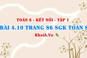 Bài 4.10 trang 86 SGK Toán 8 tập 1 Kết nối tri thức